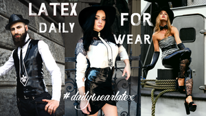#dailywearlatex latex for daily wear 